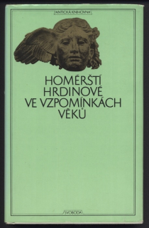 Různí autoři - Homérští hrdinové ve vzpomínkách věků