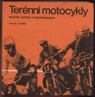Husák, Pavel - Terénní motocykly (Mistři světa v motokrosu)
