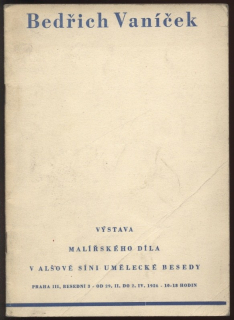 Bedřich Vaníček, výstava malířského díla v Alšově síni Umělecké besedy (katalog k výstavě)