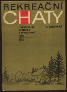 Tajovský, Václav - Rekreační chaty (individuální výstavba a montované typy)