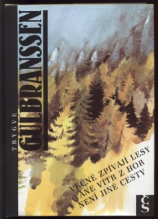 Gulbranssen, Trygve - Věčně zpívají lesy; Vane vítr z hor; Není jiné cesty