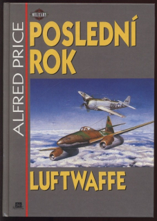 Price, Alfred - Poslední rok Luftwaffe