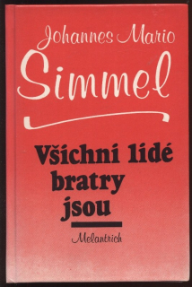 Simmel, Johannes Mario - Všichni lidé bratry jsou