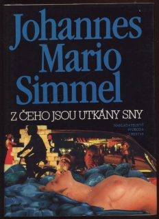 Simmel, Johannes Mario - Z čeho jsou utkány sny