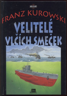 Kurowski, Franz - Velitelé vlčích smeček