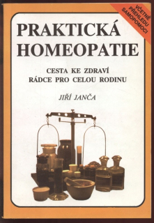 Janča, Jiří - Praktická homeopatie (Cesta ke zdraví pro celou rodinu)