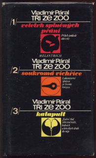 Páral, Vladimír - Tři ze ZOO (Veletrh splněných přání, Soukromá vichřice, Katapult)
