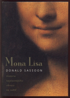 Sassoon, Donald - Mona Lisa (Historie nejslavnějšího obrazu na světě)