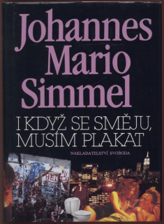 Simmel, Johannes Mario - I když se směju, musím plakat