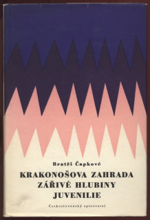Bratři Čapkové - Krakonošova zahrada; Zářivé hlubiny; Juvenilie