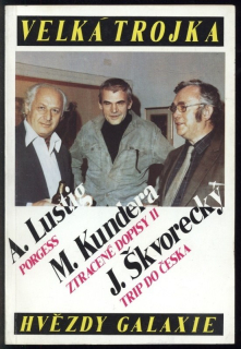 Lustig, Arnošt; Kundera, Milan; Škvorecký, Josef - Velká trojka