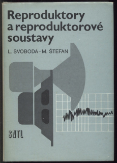Svoboda, Ladislav.; Štefan, Miloslav. - Reproduktory a reproduktorové soustavy