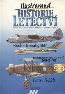 Kolektiv autorů - Ilustrovaná historie letectví - Bristol Beaufighter, Mikojan Gurjevič MIG-19, Letov Š-328