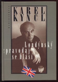 Kyncl, Karel - Londýnský zpravodaj se hlásí