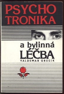 Grešík, Valdemar - Psychotronika a bylinná léčba