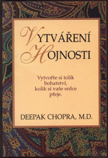 Chopra, Deepak - Vytváření hojnosti