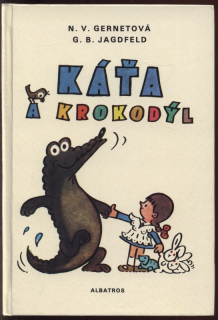 Gernetová, N. V.; Jagdfeld, G. B. - Káťa a krokodýl