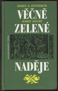Zentrich, Josef A.; Jonáš, Josef - Věčně zelené naděje