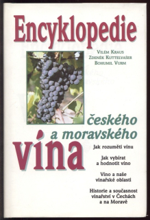 Kraus, Vilém; Kuttelvašer, Zdeněk; Vurm, Bohumil - Encyklopedie českého a moravského vína