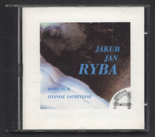 Jakub Jan Ryba - Missa In B, Litaniae Lauretanae (CD)