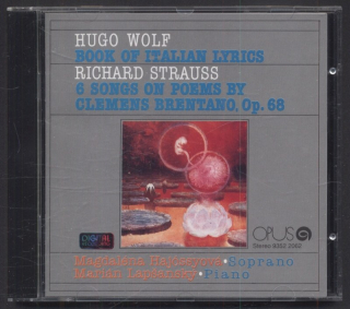 Richard Strauss, Hugo Wolf, Magdaléna Hajóssyová, Marián Lapšanský - The Book Of Italian Lyrics; 6 Songs On Poems By Clemens Brentano, Op.68 (CD)