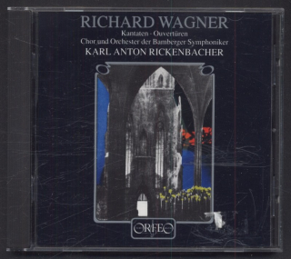 Richard Wagner - Chor Der Bamberger Symphoniker und Orchester Der Bamberger Symphoniker / Karl Anton Rickenbacher - Kantaten - Ouvertüren (CD)