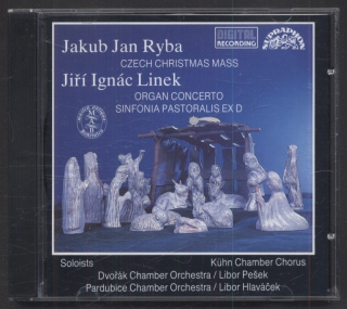 Jakub Jan Ryba / Jiří Ignác Linek, Kühn Chamber Chorus, Dvořák Chamber Orchestra / Libor Pešek, Pardubice Chamber Orchestra / Libor Hlaváček - Czech Christmas Mass / Organ Concerto, Sinfonia Pastoralis Ex D (CD)