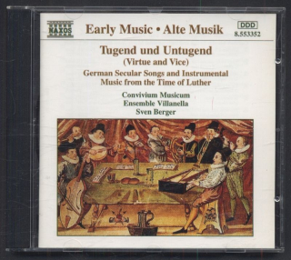 Convivium Musicum, Ensemble Villanella, Sven Berger - Tugend Und Untugend (Virtue And Vice) (German Secular Songs And Instrumental Music From The Time Of Luther) (CD)