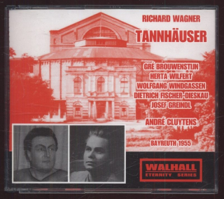Richard Wagner / Gré Brouwenstijn, Herta Wilfert, Wolfgang Windgassen, Dietrich Fischer Dieskau, Josef Greindl; Chor und Orchester der Bayreuther Festspiele, André Cluytens - Tannhäuser - Bayreuth 1955 (3CD)