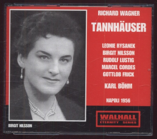 Richard Wagner / Leonie Rysanek, Birgit Nilsson, Rudolf Lustig, Marcel Cordes, Gottlob Frick; Karl Böhm  - Tannhäuser - Napoli 1956 (3CD)