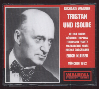 Richard Wagner / Helena Braun, Günther Treptow, Ferdinand Frantz, Margarethe Klose, Rudolf Grossmann; Chor und Orchester der Bayerischen Staatsoper München, Rudolf Kleiber - Tristan Und Isolde - München 1952 (3CD)