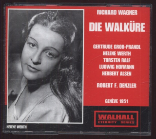 Richard Wagner / Gertrude Grob-Prandl, Helene Werth, Torsten Ralf, Herbert Alsen, Ludwig Hofmann, Georgine von Milinkovic, Orchestre De La Suisse Romande, Robert F. Denzler - Die Walküre - Genève 1951 (3CD)