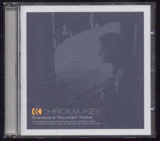 Chroma Key - Graveyard Mountain Home (CD)