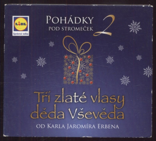 Karel Jaromír Erben - Pohádky pod stromeček 2: Tři zlaté vlasy děda Vševěda (CD)
