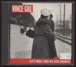 Vince Gill - Let's Make Sure We Kiss Goodbye (CD)