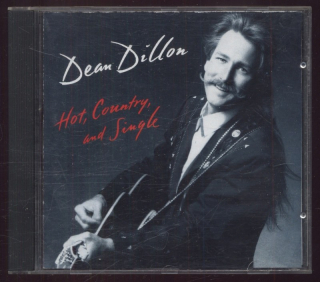 Dean Dillon - Hot, Country, And Single (CD)