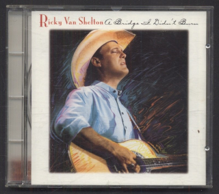 Ricky Van Shelton - A Bridge I Didn't Burn (CD)
