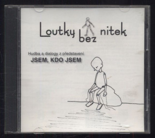 Loutky bez nitek - Jsem, kdo jsem (CD)