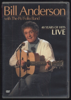 Bill Anderson with The Po’ Folks Band: 40 years of hits live (DVD)