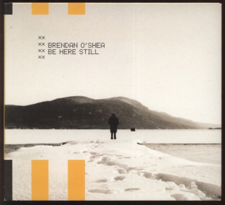 Brendan O' Shea - Be Here Still (CD)