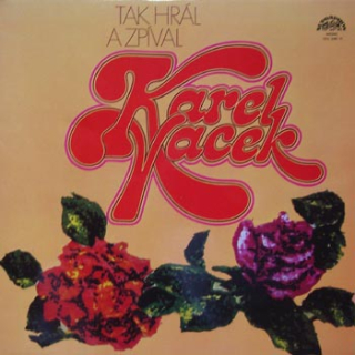 Karel Vacek - Tak hrál a zpíval Karel Vacek