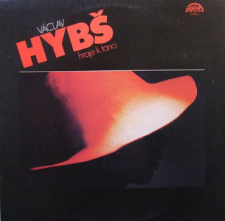 Václav Hybš se svým orchestrem -  Václav Hybš hraje k tanci (LP)