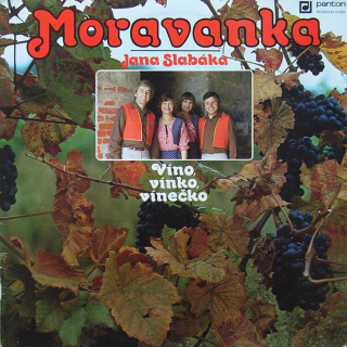 Moravanka Jana Slabáka - Víno, vínko, vínečko