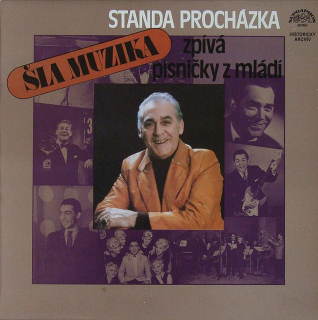 Standa Procházka - Šla muzika - Standa Procházka zpívá písničky z mládí (LP)