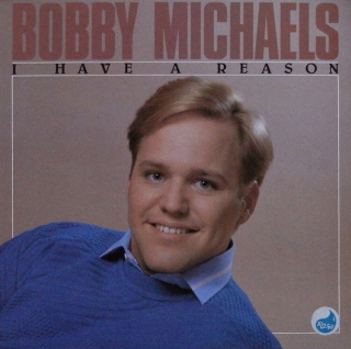 Bobby Michaels - I Have A Reason