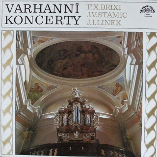 F. X. Brixi / J. V. Stamic / J. I. Linek - Varhanní koncerty
