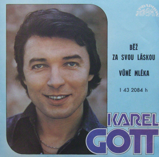 Karel Gott - Běž za svou láskou / Vůně mléka