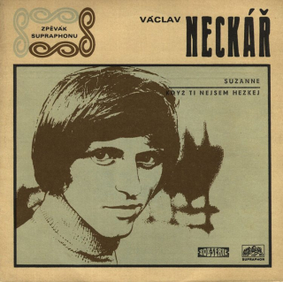 Václav Neckář - Suzanne / Když ti nejsem hezkej
