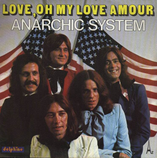 Anarchic System - Love, Oh My Love Amour / See Me, Hear Me