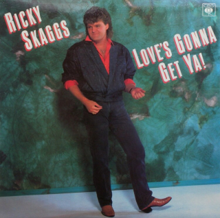Ricky Skaggs - Love's Gonna Get Ya!